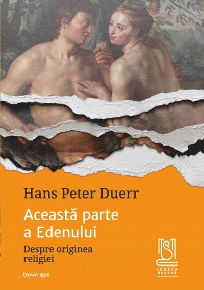 Aceasta parte a Edenului. Despre originea religiei