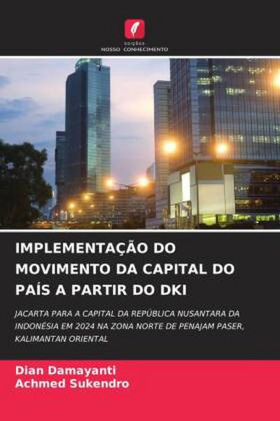IMPLEMENTAÇÃO DO MOVIMENTO DA CAPITAL DO PAÍS A PARTIR DO DKI