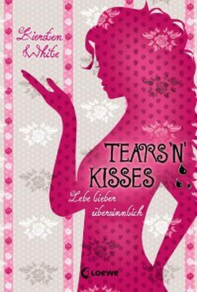 Tears ’n’ Kisses