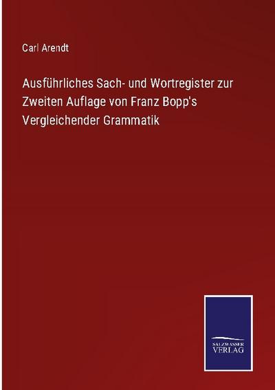 Ausführliches Sach- und Wortregister zur Zweiten Auflage von Franz Bopp’s Vergleichender Grammatik