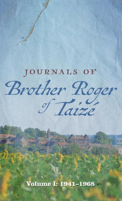 Journals of Brother Roger of Taizé, Volume I