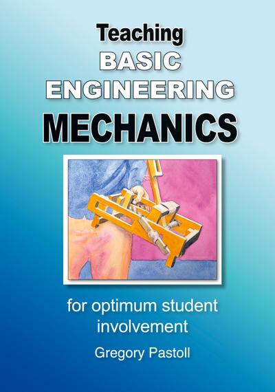Teaching Basic Engineering mechanics for optimum student involvement