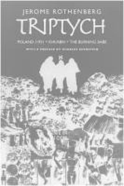 Triptych: Poland/ 1931, Khurbn, the Burning Babe