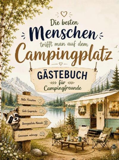 Die besten Menschen trifft man auf dem Campingplatz
