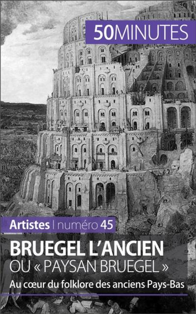 Bruegel l’Ancien ou « paysan Bruegel »