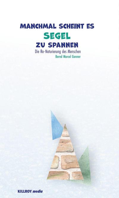 Manchmal scheint es Segel zu spannen