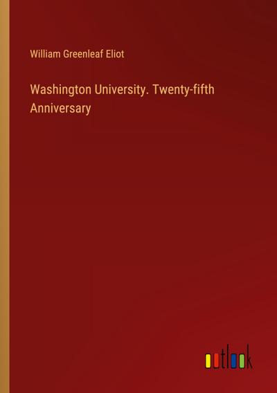 Washington University. Twenty-fifth Anniversary