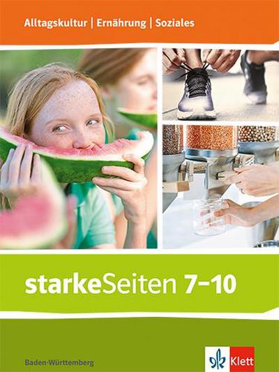 starkeSeiten Alltagskultur | Ernährung | Soziales. Schulbuch Klasse 7-10. Ausgabe Baden-Württemberg