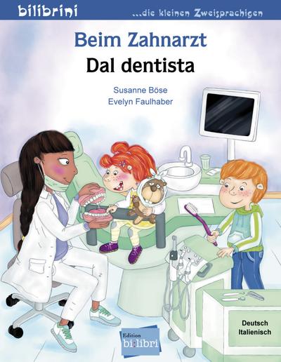 Beim Zahnarzt: Kinderbuch Deutsch-Italienisch