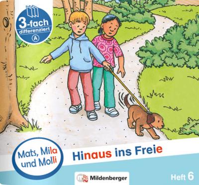 Mats, Mila und Molly - Hinaus ins Freie - Schwierigkeitsstufe A. H.6