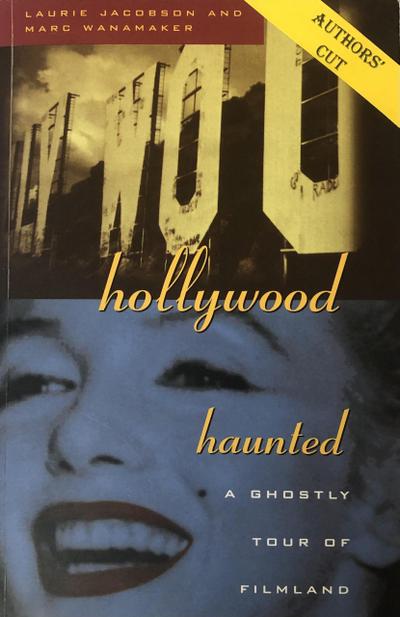 Hollywood Haunted: A Ghostly Tour of Filmland