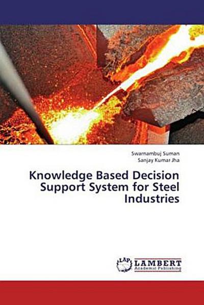 Knowledge Based Decision Support System for Steel Industries