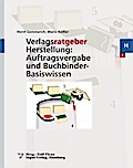 Verlagsratgeber Herstellung: Auftragsvergabe und Buchbinder-Basiswissen