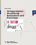 Verlagsratgeber Herstellung: Basiswissen und Praxistipps