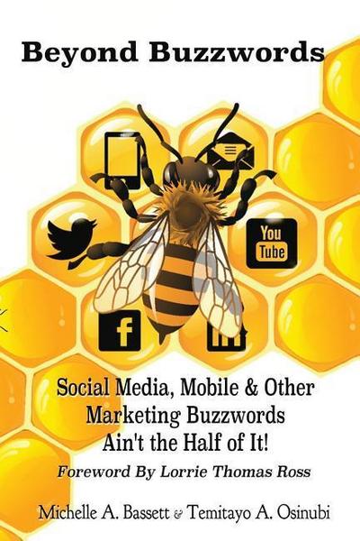 Beyond Buzzwords: Social Media, Mobile & Other Marketing Buzzwords Ain’t the Half of It!