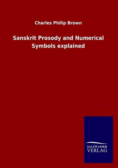 Sanskrit Prosody and Numerical Symbols explained