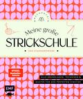 Meine große Strickschule – Das Standardwerk von @maschenfein