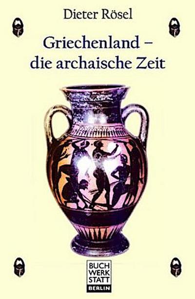 Griechenland - die archaische Zeit