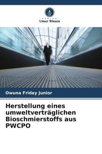 Herstellung eines umweltverträglichen Bioschmierstoffs aus PWCPO
