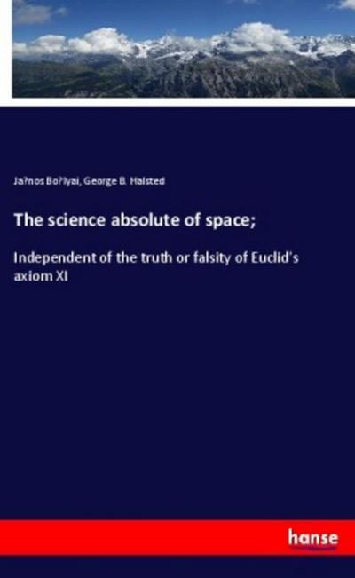 The science absolute of space;