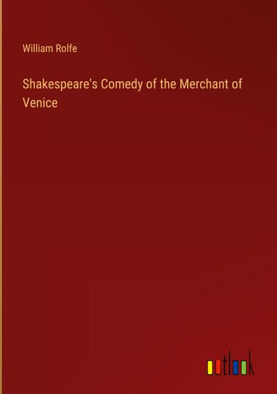 Shakespeare’s Comedy of the Merchant of Venice