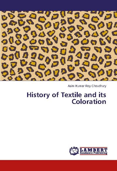 History of Textile and its Coloration