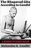 The Bhagavad Gita According to Gandhi (Rediscovered Books)