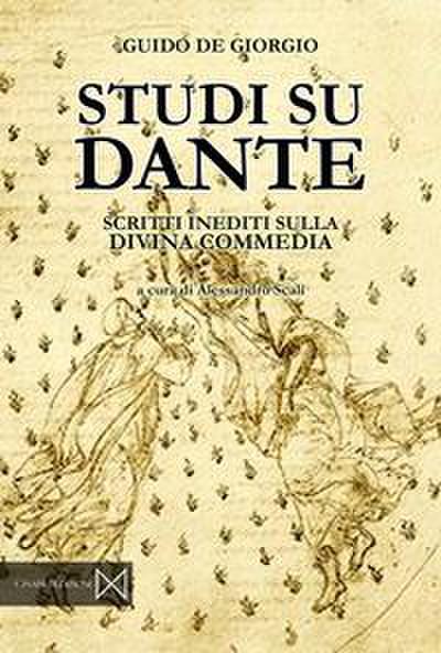 Studi su Dante. Scritti inediti sulla Divina Commedia