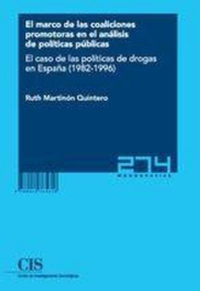 El marco de las coaliciones promotoras en el análisis de políticas públicas : el caso de las políticas de drogas en España, 1982-1996