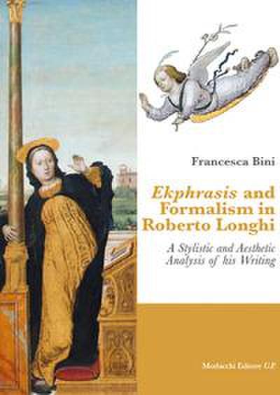 Ekphrasis and formalism in Roberto Longhi. A stylistic and aesthetic analysis of his writing