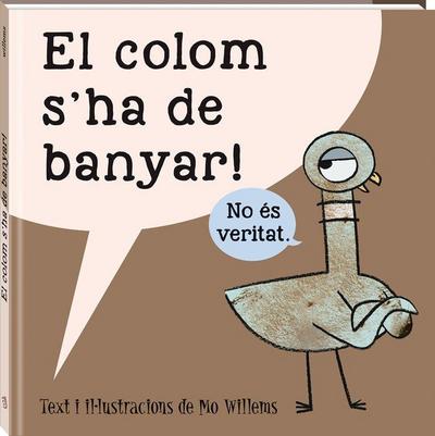 El colom s’ha de banyar