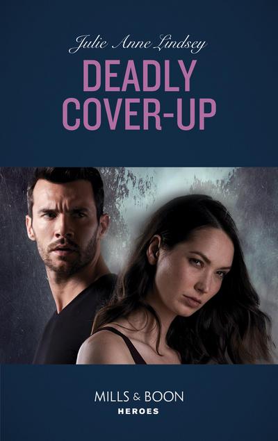Deadly Cover-Up (Mills & Boon Heroes) (Fortress Defense, Book 1)