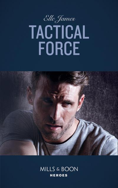 Tactical Force (Mills & Boon Heroes) (Declan’s Defenders, Book 5)