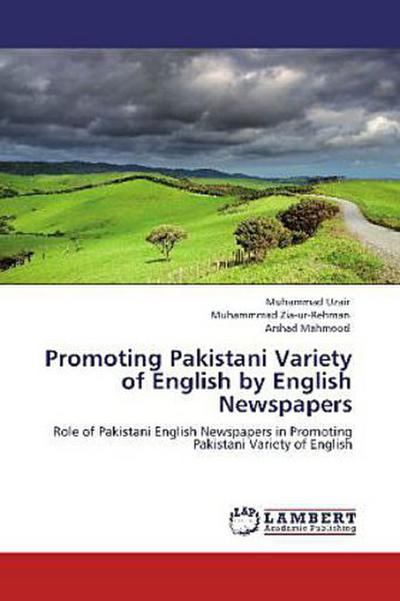 Promoting Pakistani Variety of English by English Newspapers
