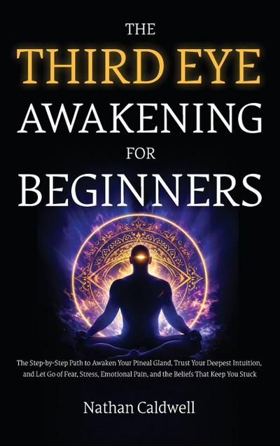 The Third Eye Awakening for Beginners