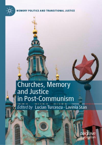 Churches, Memory and Justice in Post-Communism
