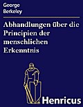 Abhandlungen über die Principien der menschlichen 