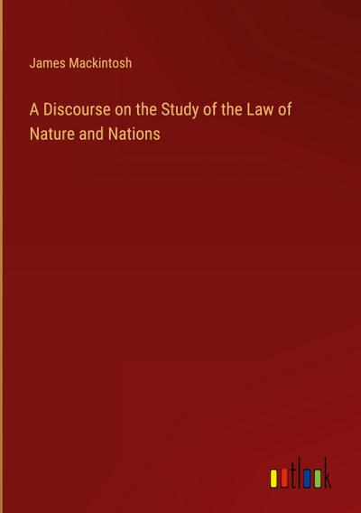 A Discourse on the Study of the Law of Nature and Nations
