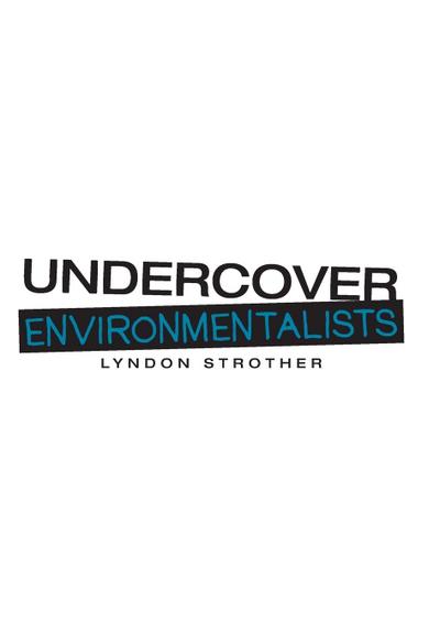 Undercover Environmentalists