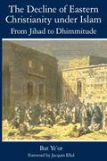 The Decline of Eastern Christianity Under Islam