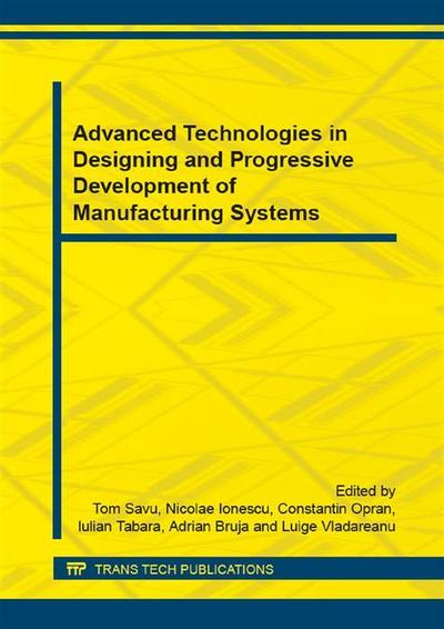 Advanced Technologies in Designing and Progressive Development of Manufacturing Systems