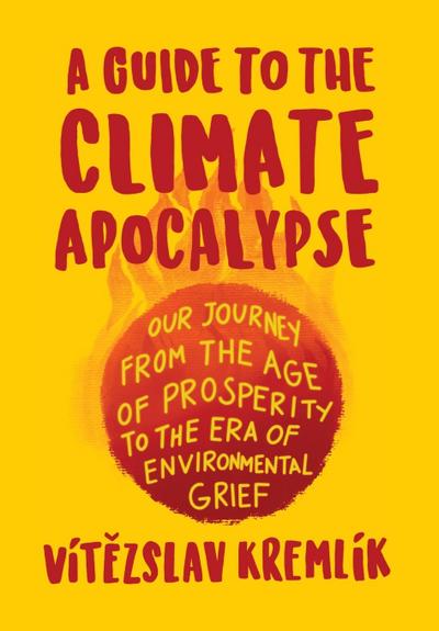 A Guide to the Climate Apocalypse