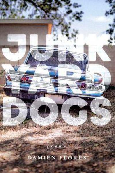 Flores, D: Junkyard Dogs