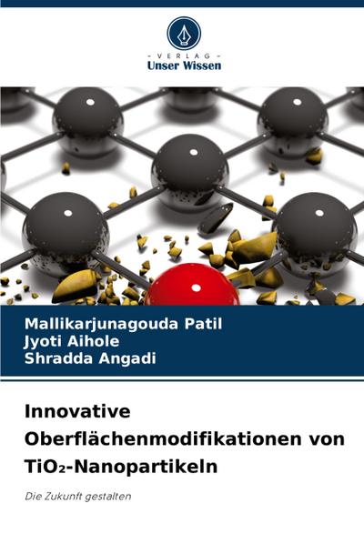 Innovative Oberflächenmodifikationen von TiO¿-Nanopartikeln