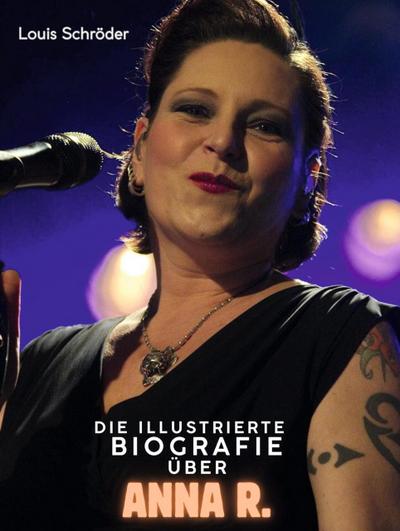 Die illustrierte Biografie über AnNa R.