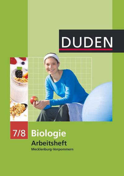 Duden Biologie - Sekundarstufe I - Mecklenburg-Vorpommern und Thüringen - 7./8. Schuljahr. Arbeitsheft - Mecklenburg-Vorpommern