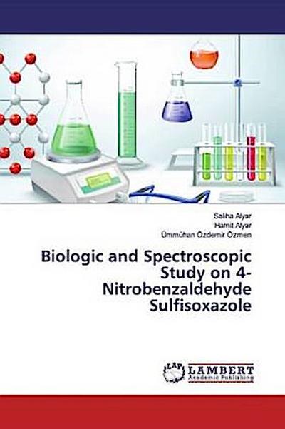 Biologic and Spectroscopic Study on 4-Nitrobenzaldehyde Sulfisoxazole