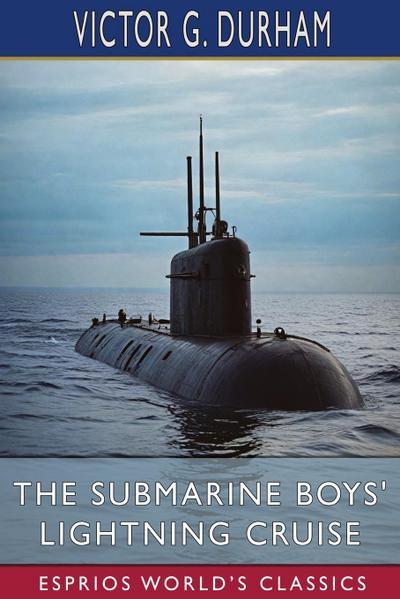 The Submarine Boys’ Lightning Cruise (Esprios Classics)