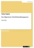 Das Allgemeine Gleichbehandlungsgesetz