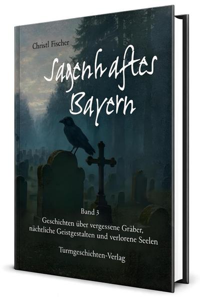 Sagenhaftes Bayern Band 3